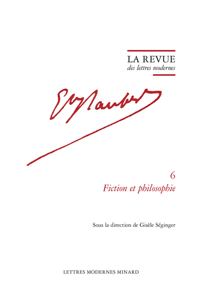 La Revue des lettres modernes avec des notes inédites de Flaubert sur la philosophie de Spinoza et de Hegel. Fiction et philosophie