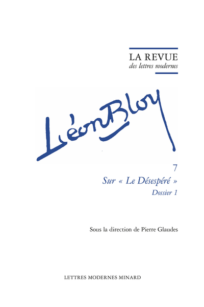 La Revue des lettres modernes. Sur « Le Désespéré ». Dossier 1 - Un « hors norme » normatif : Léon Bloy dans la critique littéraire de Léopold Levaux
