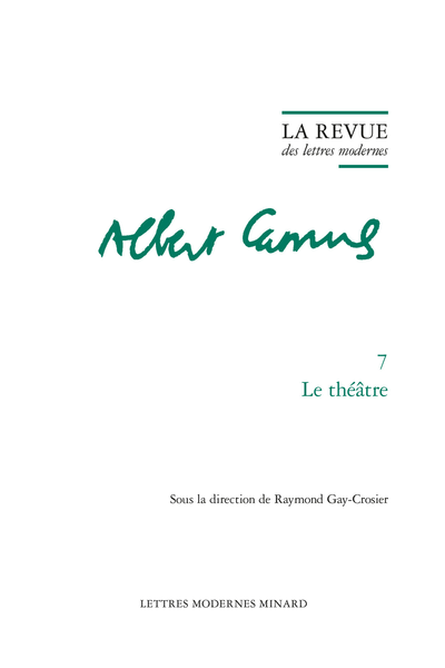 La Revue des lettres modernes. Le théâtre - Camus ou l'impossibilité d'aimer