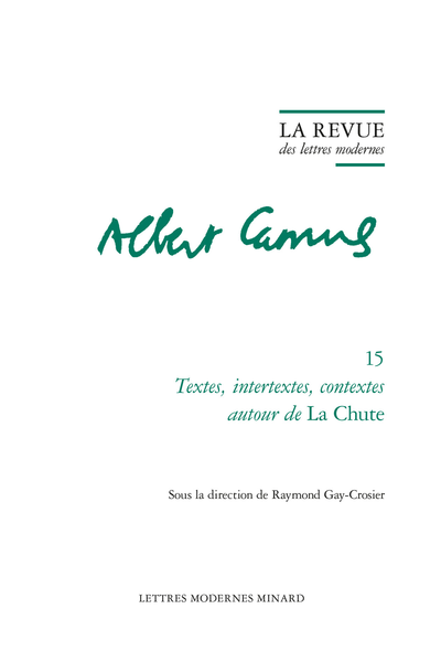 La Revue des lettres modernes. Textes, intertextes, contextes autour de La Chute - Camus et Bonnefoy