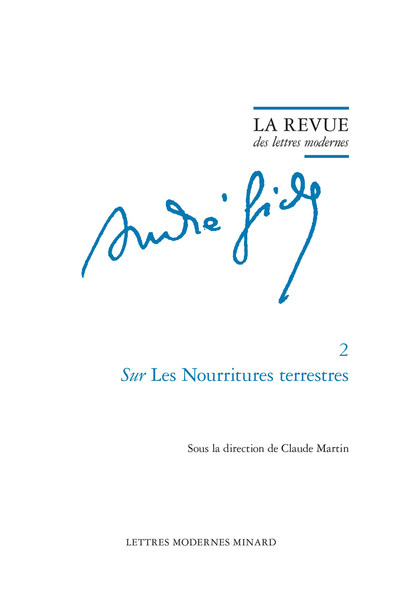 La Revue des lettres modernes. Sur Les Nourritures terrestres - Kevin O'Neill : André Gide and the "Roman d'aventure"