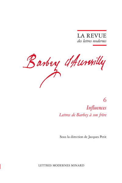 La Revue des lettres modernes. Influences Lettres de Barbey à son frère - À propos de la seconde édition des Poésies de Barbey d'Aurevilly