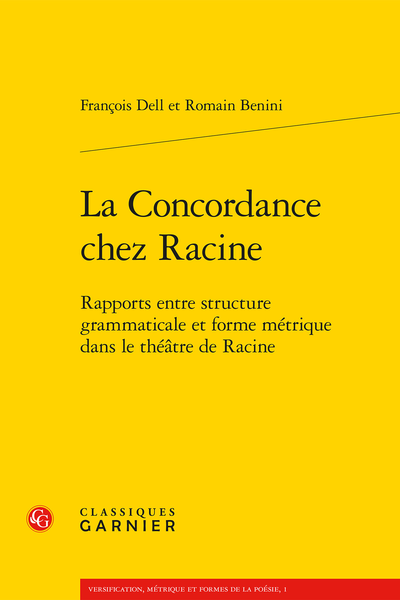 La Concordance chez Racine. Rapports entre structure grammaticale et forme métrique dans le théâtre de Racine - La congruence