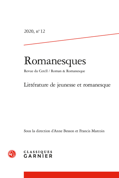 Romanesques. 2020 Revue du Cercll / Roman & Romanesque, n° 12. Littérature de jeunesse et romanesque - Sommaire