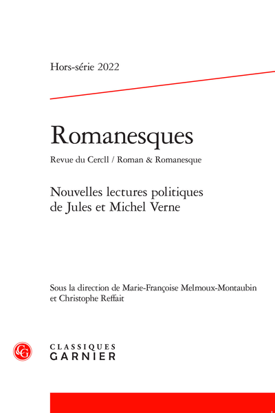 Romanesques. 2022 Revue du Cercll / Roman & Romanesque, Hors-série. Nouvelles lectures politiques de Jules et Michel Verne - Verne as Flag Bearer?