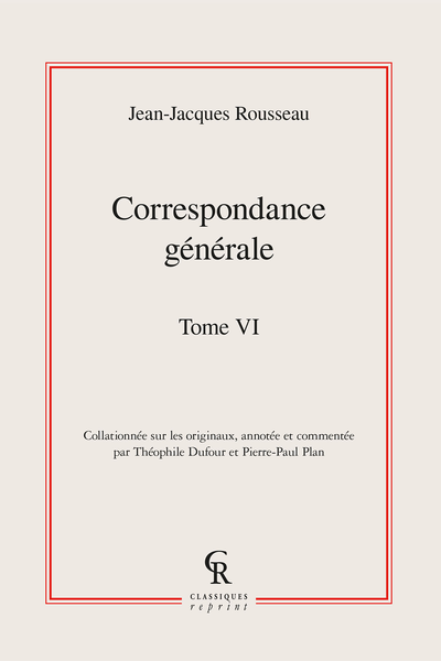 Correspondance générale. Tome VI