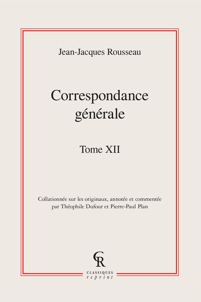 Correspondance générale. Tome XII