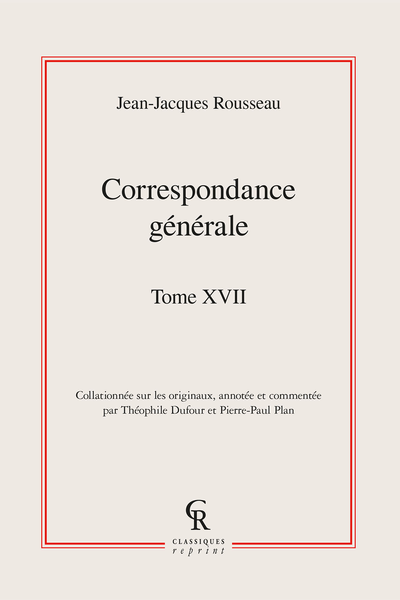 Correspondance générale. Tome XVII