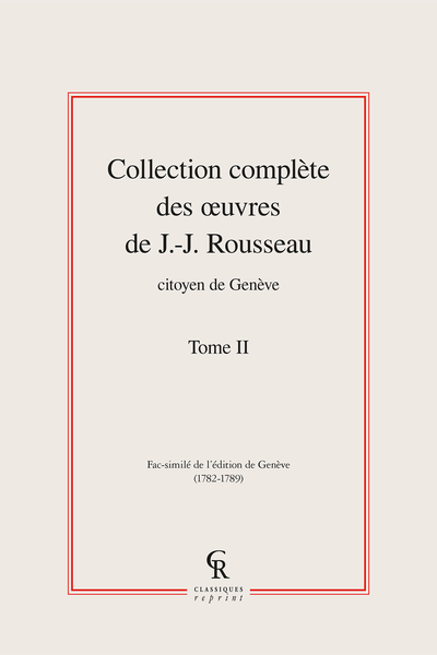 Collection complète des œuvres de J.-J. Rousseau, Citoyen de Genève. Tome II