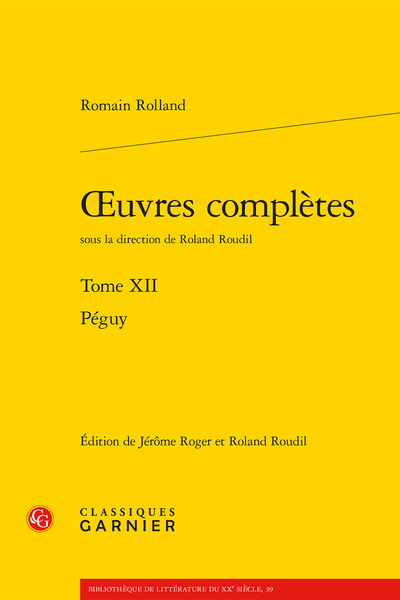 Rolland (Romain) - Œuvres complètes. Tome XII. Péguy - Index des titres d’ouvrages et d’articles cités par Romain Rolland