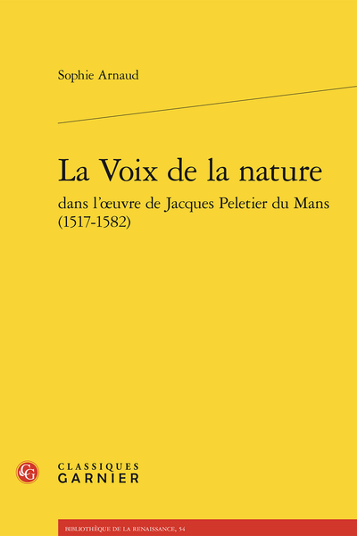 La Voix de la nature dans l’œuvre de Jacques Peletier du Mans (1517-1582) - [Dédicace]