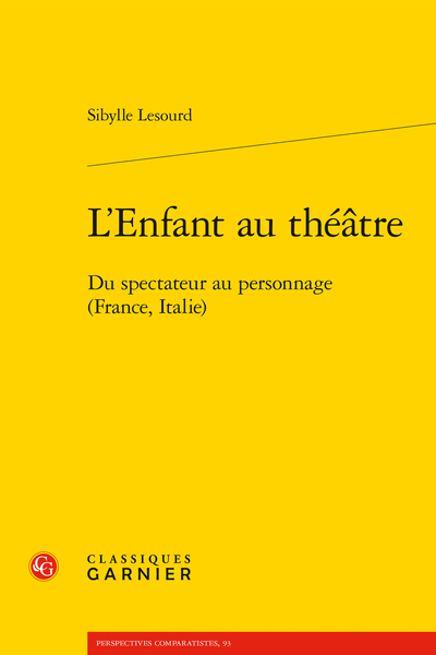 L’Enfant au théâtre. Du spectateur au personnage (France, Italie) - Conclusion