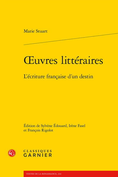 Stuart (Marie) - Œuvres littéraires. L’écriture française d’un destin - Rivaliser avec les Néo-Latins