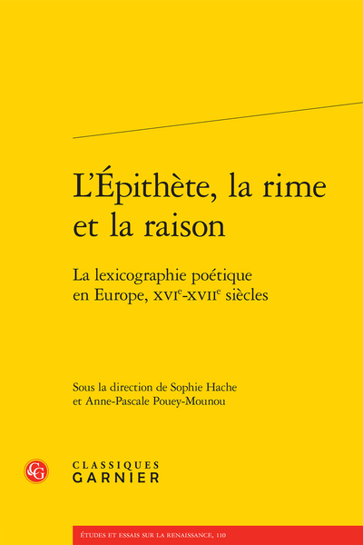 L’Épithète, la rime et la raison. La lexicographie poétique en Europe, XVIe-XVIIe siècles - Préface