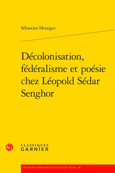 Décolonisation, fédéralisme et poésie chez Léopold Sédar Senghor
