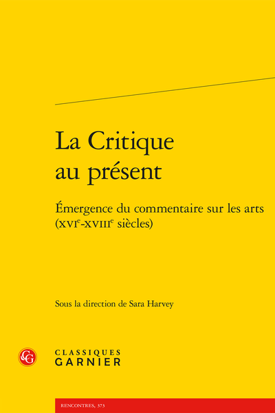 La Critique au présent. Émergence du commentaire sur les arts (XVIe-XVIIIe siècles) - La critique d’actualité dans la presse au XVIIIe siècle