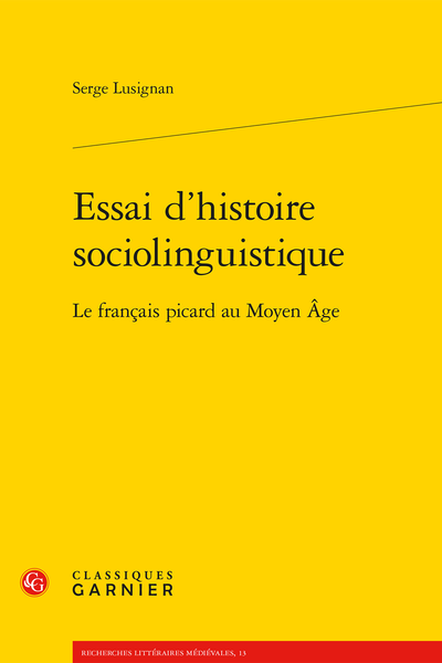 Essai d’histoire sociolinguistique. Le français picard au Moyen Âge - [Dédicace]