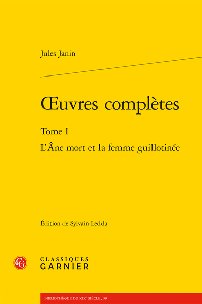 Janin (Jules) - Œuvres complètes. Tome I. L’Âne mort et la femme guillotinée - Note sur l'édition