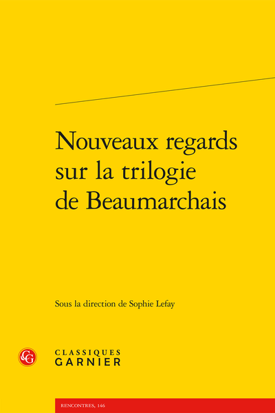 Nouveaux regards sur la trilogie de Beaumarchais - Beaumarchais et le personnage de théâtre