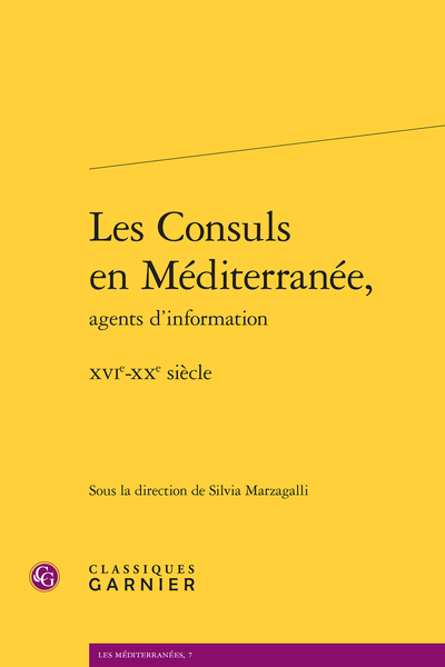 Les Consuls en Méditerranée, agents d’information. XVIe-XXe siècle - Table des matières
