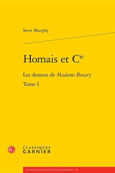 Homais et Cie. Tome I. Les dessous de Madame Bovary