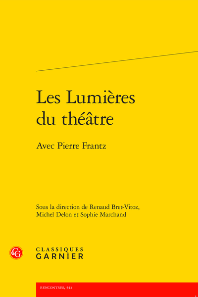 Les Lumières du théâtre. Avec Pierre Frantz - Bibliographie de Pierre Frantz