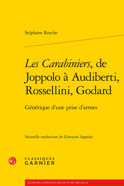 Les Carabiniers, de Joppolo à Audiberti, Rossellini, Godard. Génétique d’une prise d’armes - Fiche synopsis de la pièce