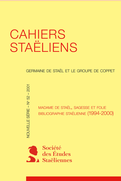 Cahiers staëliens. 2001, n° 52. Madame de Staël, sagesse et folie Bibliographie staëlienne (1994-2000)