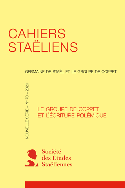 Cahiers staëliens. 2020 Germaine de Staël et le Groupe de Coppet, n° 70. Le Groupe de Coppet et l’écriture polémique - “Justifier Voltaire”