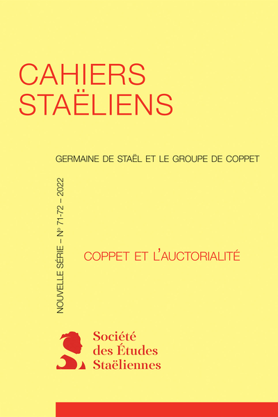 Cahiers staëliens. 2022 Germaine de Staël et le Groupe de Coppet, n° 71-72. Coppet et l’auctorialité