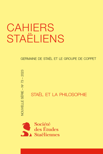 Cahiers staëliens. 2023 Germaine de Staël et le Groupe de Coppet, n° 73. Staël et la philosophie - “Native” or “Foreign”?