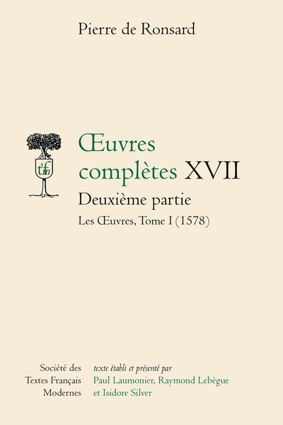Ronsard (Pierre de) - Œuvres complètes Deuxième partie. XVII. Les Œuvres, Tome I (1578) - Tome I. Les Amours