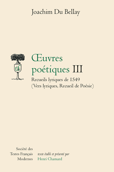 Du Bellay (Joachim) - Œuvres poétiques. III. Recueils lyriques de 1549 (Vers lyriques, Recueil de Poésie)