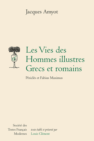 Les Vies des Hommes illustres Grecs et romains. Périclès et Fabius Maximus