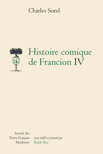Sorel (Charles) - Histoire comique de Francion. IV - Table