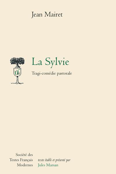 La Sylvie. Tragi-comédie pastorale - Comédie ou Dialogue de Philene et de Sylvie