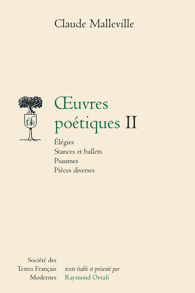 Malleville (Claude) - Œuvres poétiques II Élégies Stances et ballets Psaumes Pièces diverses - Index des noms propres