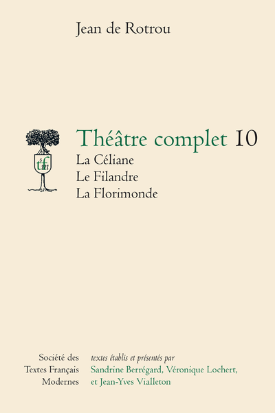 Rotrou (Jean de) - Théâtre complet 10 La Céliane Le Filandre La Florimonde - Extrait du Privilège du Roi