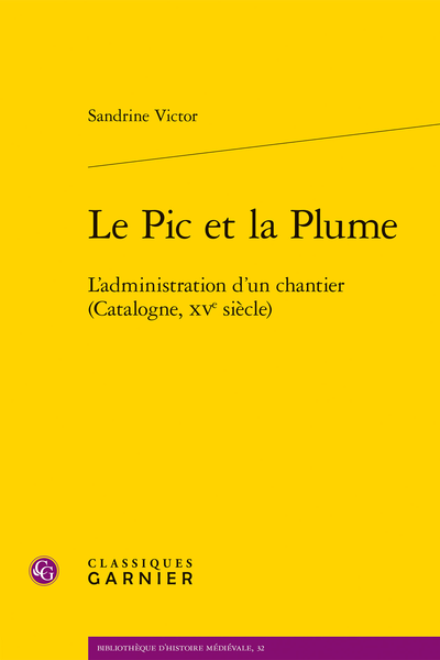 Le Pic et la Plume. L’administration d'un chantier (Catalogne, XVe siècle) - Introduction