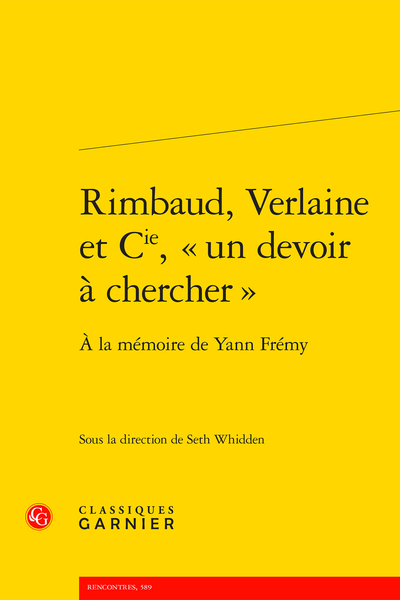 Rimbaud, Verlaine et Cie, « un devoir à chercher ». À la mémoire de Yann Frémy - Table des matières