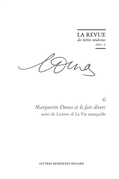 Marguerite Duras et le fait divers. 2020 – 6 suivi de Lectures de La Vie tranquille