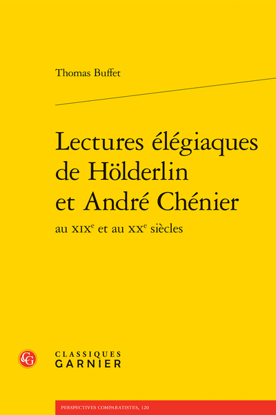 Lectures élégiaques de Hölderlin et André Chénier au XIXe et au XXe siècles - Bibliographie