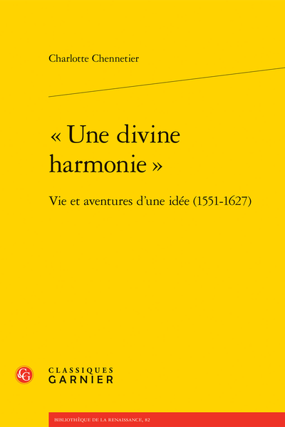 « Une divine harmonie ». Vie et aventures d’une idée (1551-1627) - Introduction à la première partie