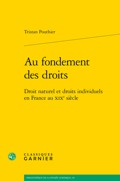 Au fondement des droits. Droit naturel et droits individuels en France au XIXe siècle