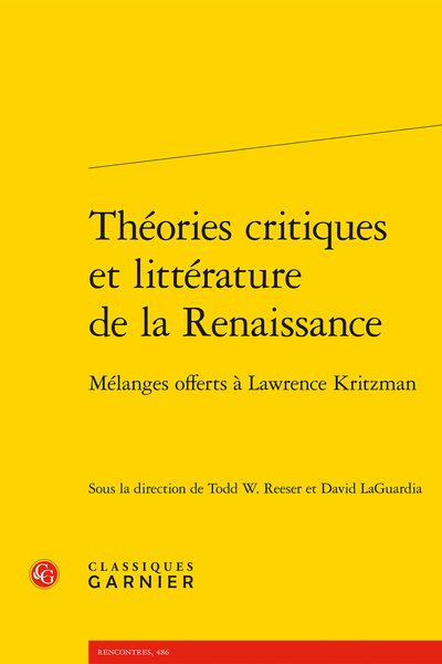 Théories critiques et littérature de la Renaissance. Mélanges offerts à Lawrence Kritzman - Armes et amours