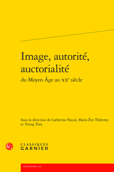 Image, autorité, auctorialité du Moyen Âge au XXe siècle - Table des matières