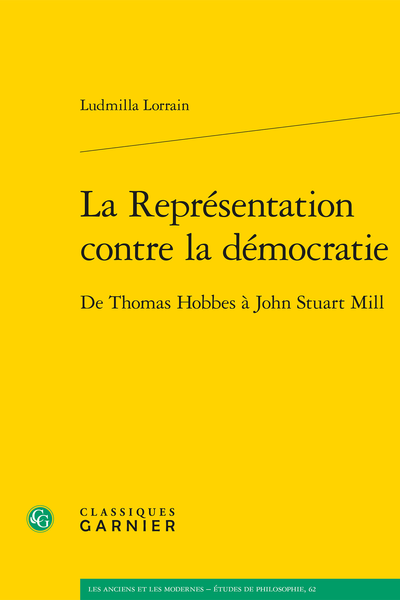 La Représentation contre la démocratie. De Thomas Hobbes à John Stuart Mill - Table des matières