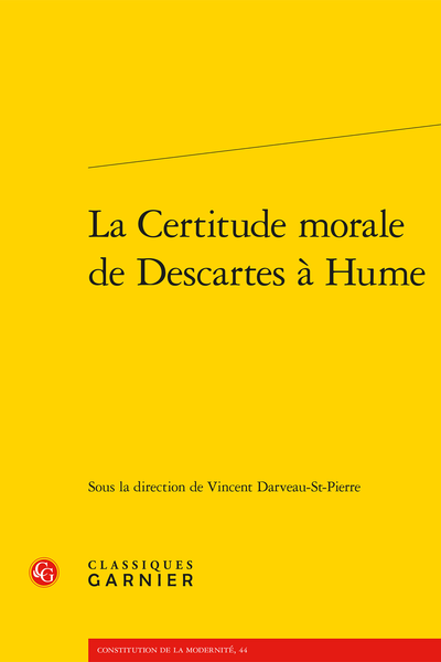 La Certitude morale de Descartes à Hume - Certitudes subverties