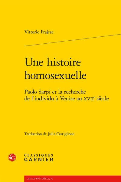Une histoire homosexuelle. Paolo Sarpi et la recherche de l’individu à Venise au XVIIe siècle - Norme et individu