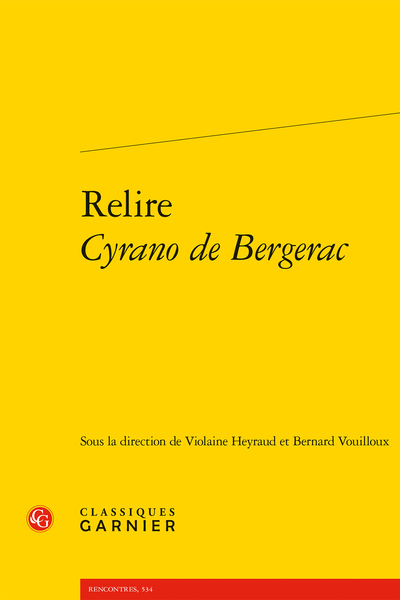 Relire Cyrano de Bergerac - Remarques liminaires